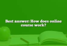 Best answer: How does online course work?