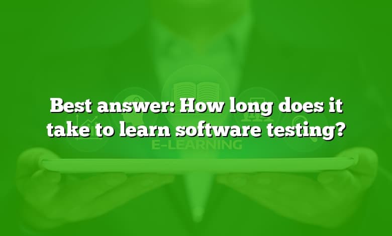 Best answer: How long does it take to learn software testing?