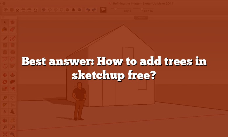 Best answer: How to add trees in sketchup free?