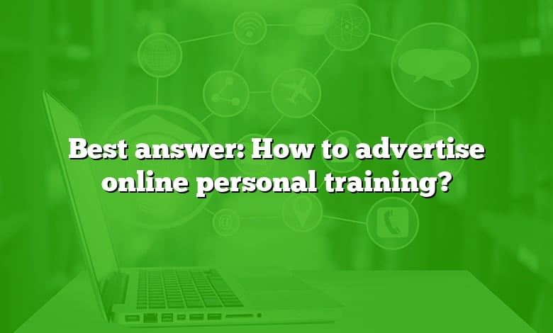 Best answer: How to advertise online personal training?