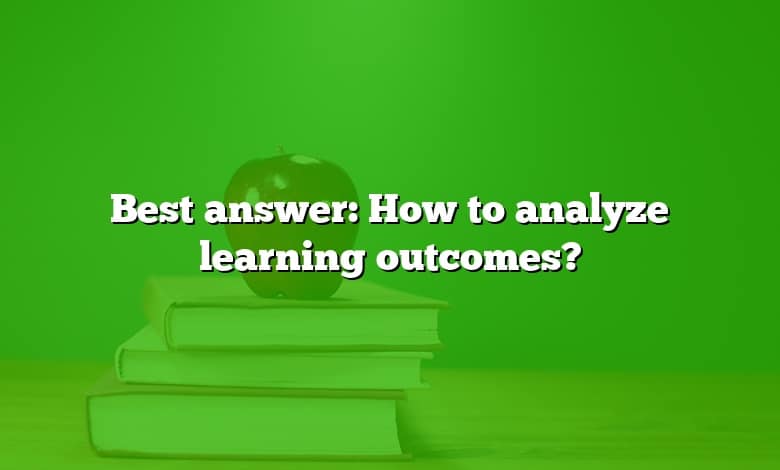 Best answer: How to analyze learning outcomes?