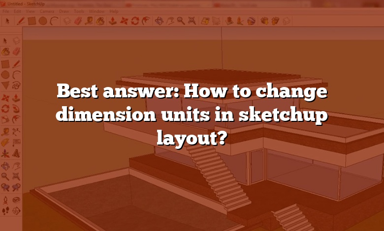 Best answer: How to change dimension units in sketchup layout?