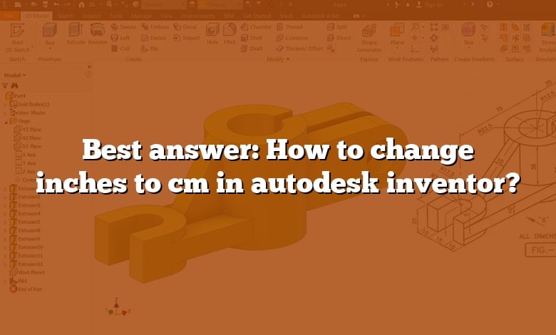Best answer: How to change inches to cm in autodesk inventor?