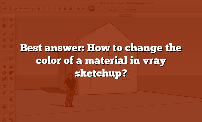 Best answer: How to change the color of a material in vray sketchup?