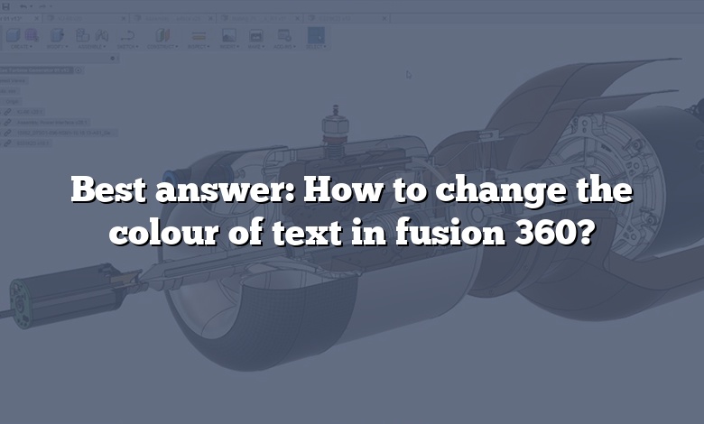 Best answer: How to change the colour of text in fusion 360?
