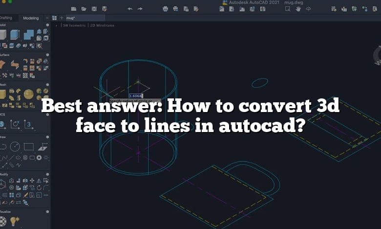 Best answer: How to convert 3d face to lines in autocad?