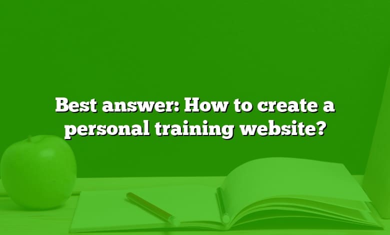 Best answer: How to create a personal training website?