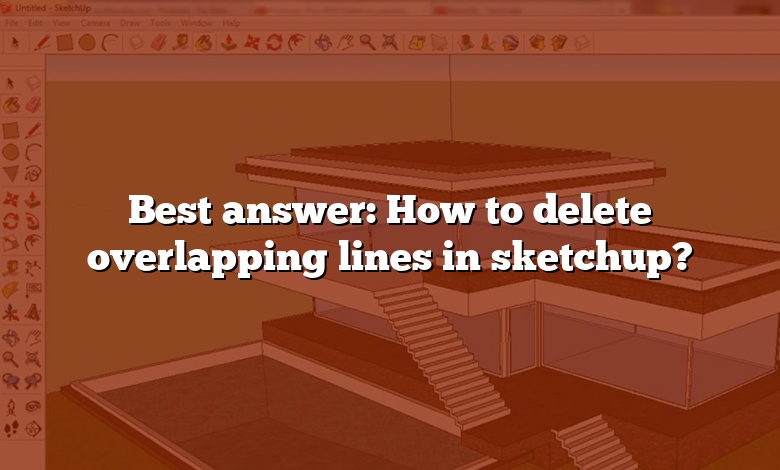 Best answer: How to delete overlapping lines in sketchup?