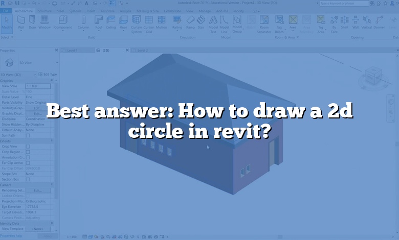 Best answer: How to draw a 2d circle in revit?