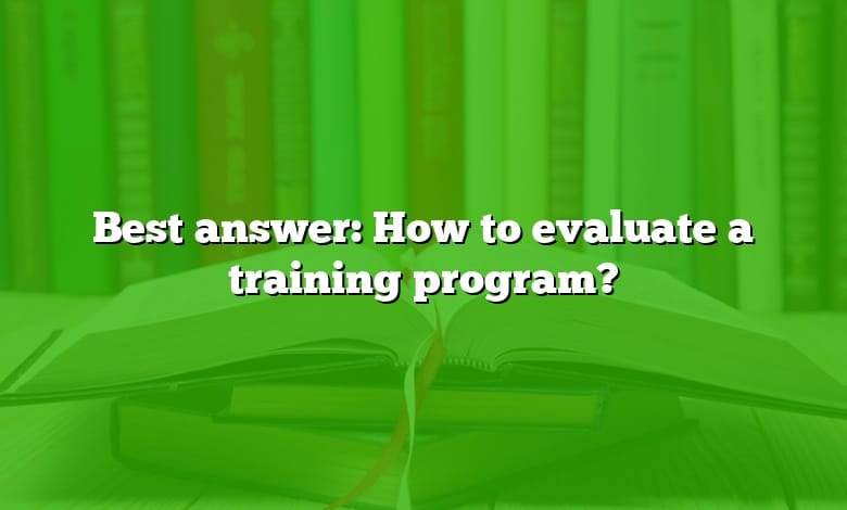 Best answer: How to evaluate a training program?