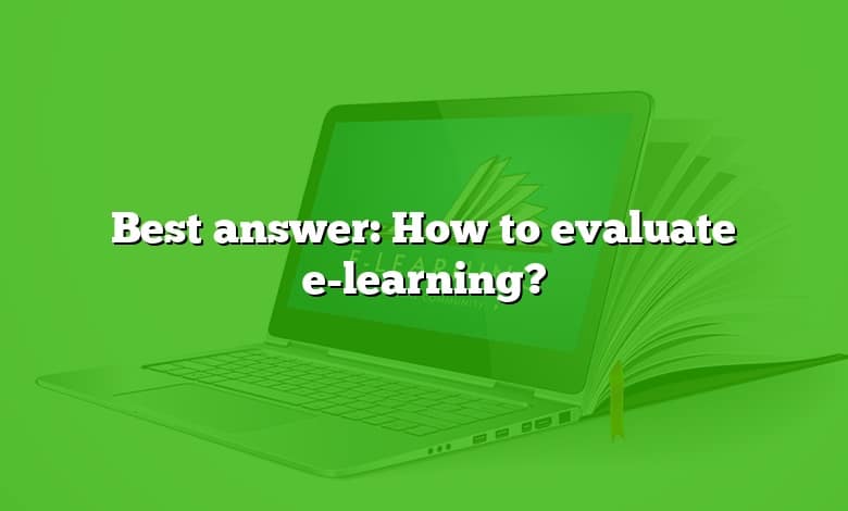 Best answer: How to evaluate e-learning?