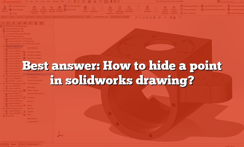 Best answer: How to hide a point in solidworks drawing?