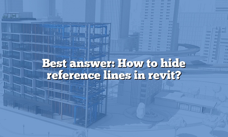 Best answer: How to hide reference lines in revit?