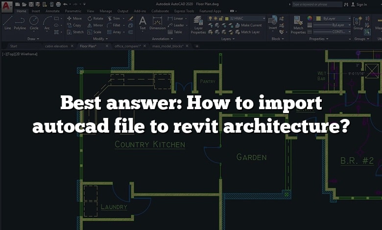 Best answer: How to import autocad file to revit architecture?