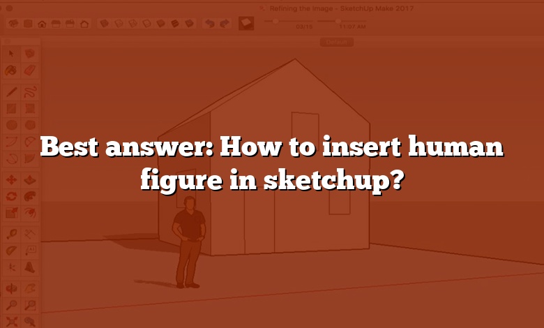 Best answer: How to insert human figure in sketchup?