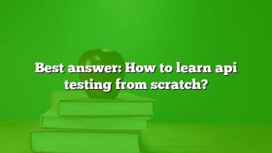 Best answer: How to learn api testing from scratch?