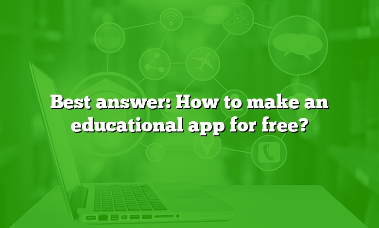 Best answer: How to make an educational app for free?