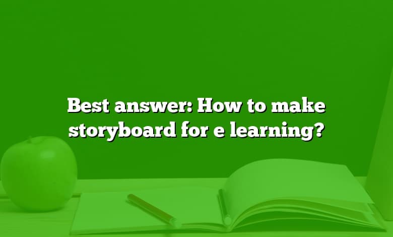 Best answer: How to make storyboard for e learning?
