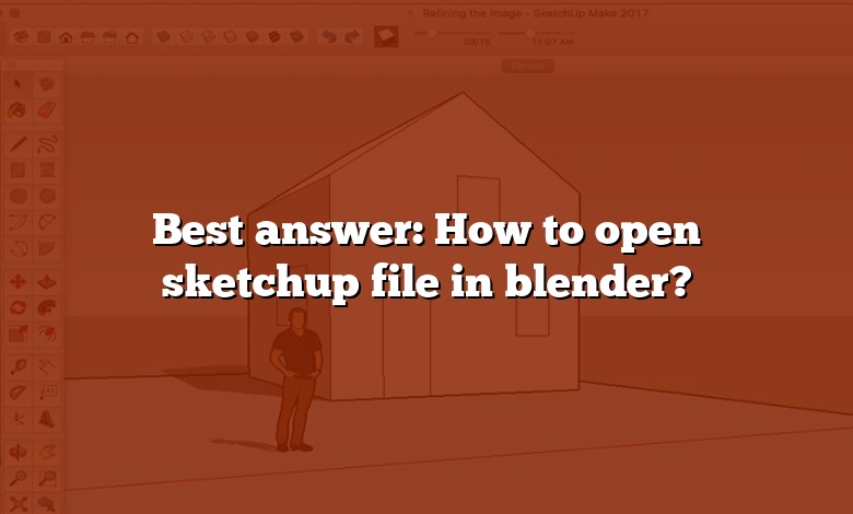 Best answer: How to open sketchup file in blender?