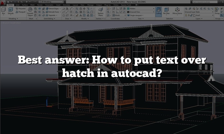Best answer: How to put text over hatch in autocad?