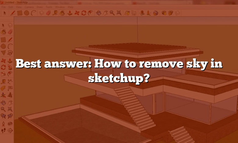 Best answer: How to remove sky in sketchup?