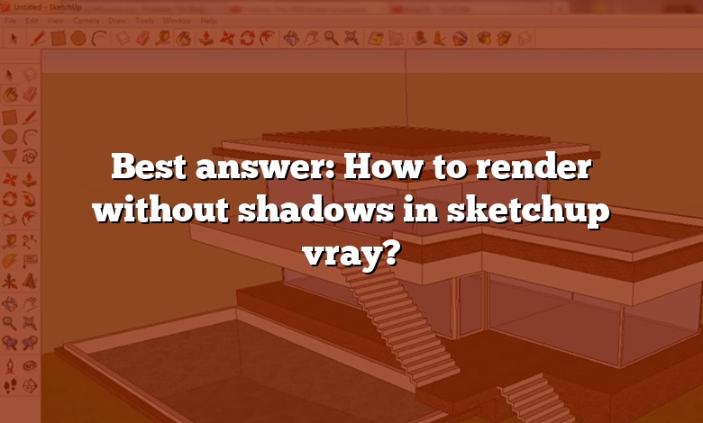 Best answer: How to render without shadows in sketchup vray?
