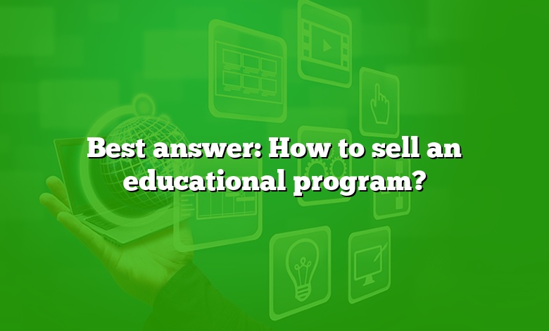 Best answer: How to sell an educational program?