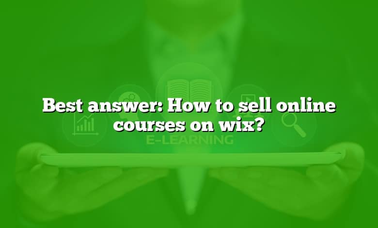 Best answer: How to sell online courses on wix?