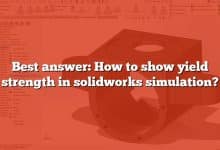 Best answer: How to show yield strength in solidworks simulation?