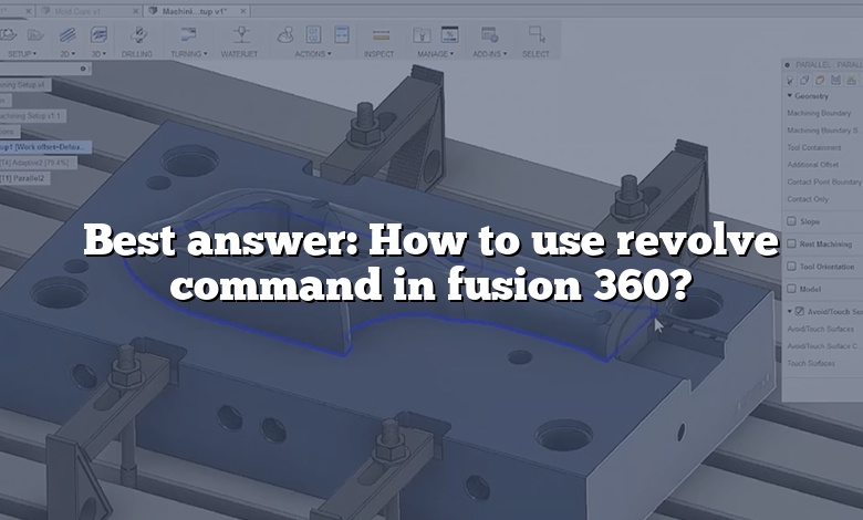 Best answer: How to use revolve command in fusion 360?