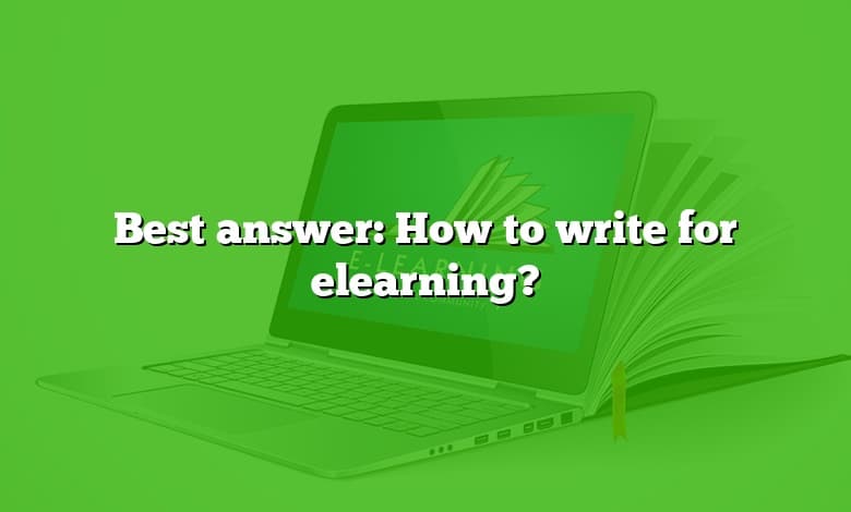 Best answer: How to write for elearning?