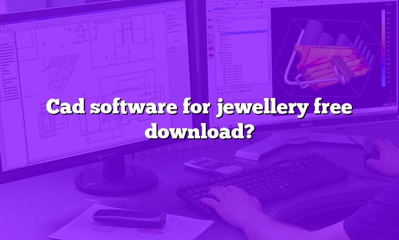 Cad software for jewellery free download?