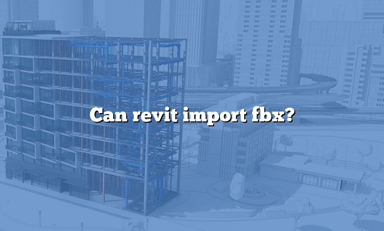 Can revit import fbx?