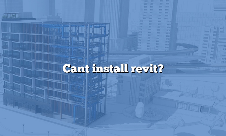 Cant install revit?