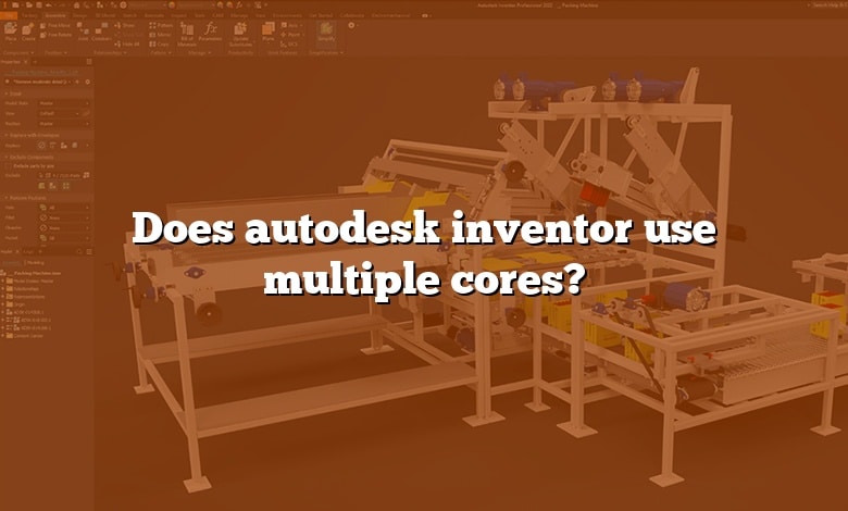 Does autodesk inventor use multiple cores?