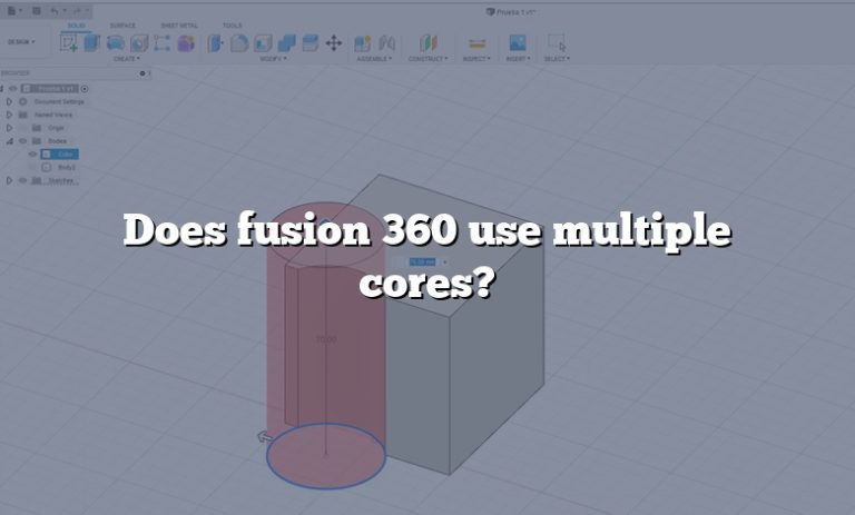 Does Fusion 360 Use Multiple Cores 