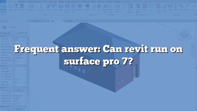 Frequent answer: Can revit run on surface pro 7?