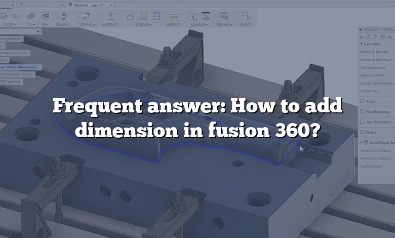 Frequent answer: How to add dimension in fusion 360?