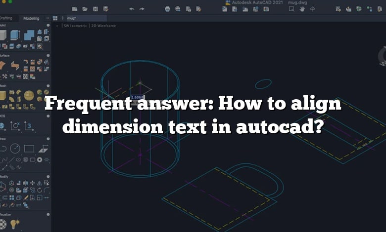 Frequent answer: How to align dimension text in autocad?