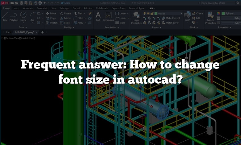 Frequent answer: How to change font size in autocad?