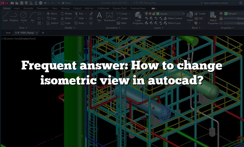 Frequent answer: How to change isometric view in autocad?