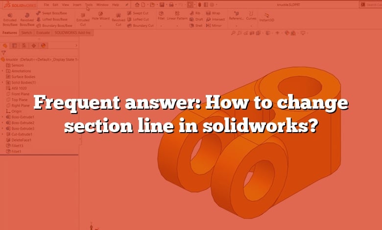 Frequent answer: How to change section line in solidworks?