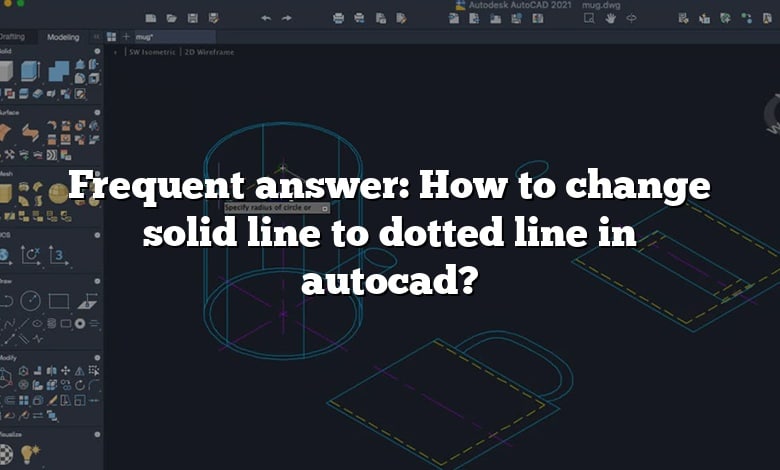 Frequent answer: How to change solid line to dotted line in autocad?