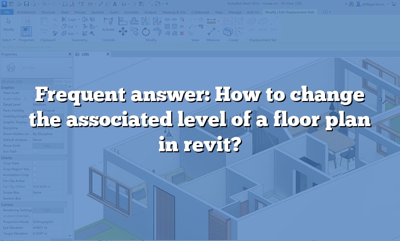 Frequent answer: How to change the associated level of a floor plan in revit?