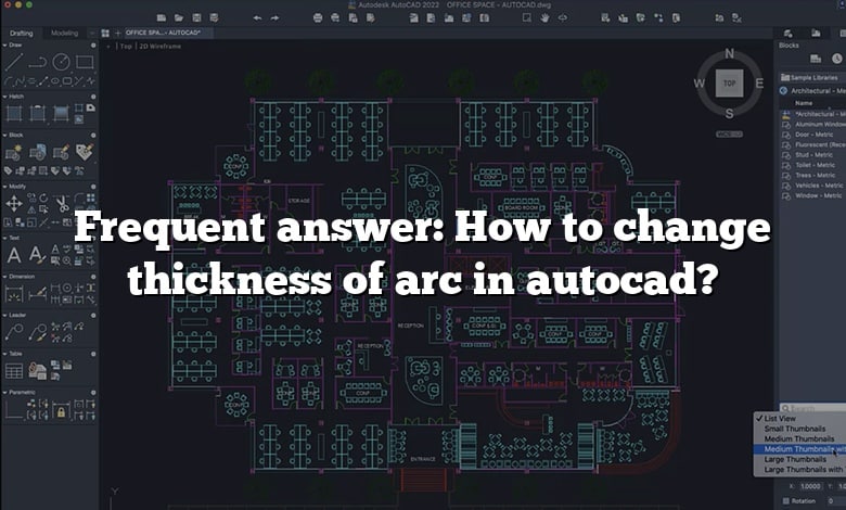 Frequent answer: How to change thickness of arc in autocad?