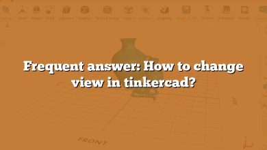 Frequent answer: How to change view in tinkercad?