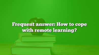 Frequent answer: How to cope with remote learning?