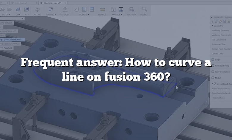 Frequent answer: How to curve a line on fusion 360?