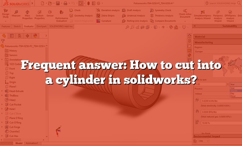 Frequent answer: How to cut into a cylinder in solidworks?