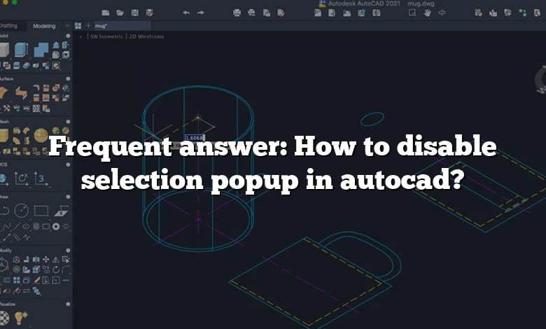 Frequent answer: How to disable selection popup in autocad?